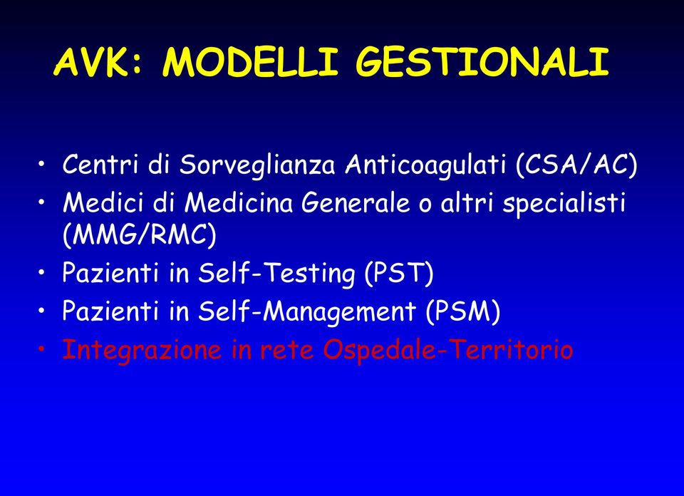 specialisti (MMG/RMC) Pazienti in Self-Testing (PST)