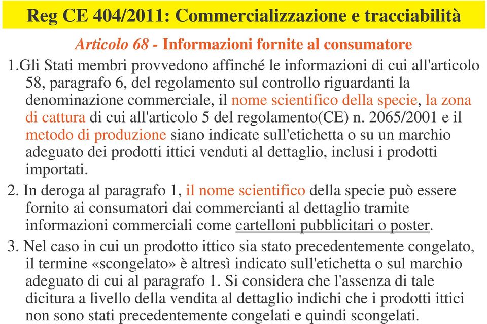 zona di cattura di cui all'articolo 5 del regolamento(ce) n.