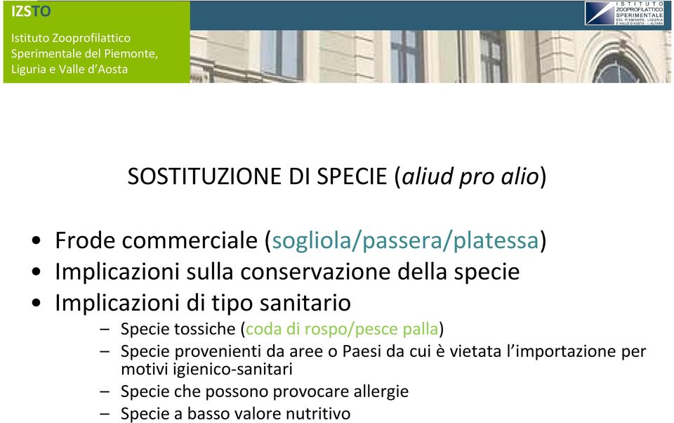 (coda di rospo/pesce palla) Specie provenienti da aree o Paesi da cui è vietata l