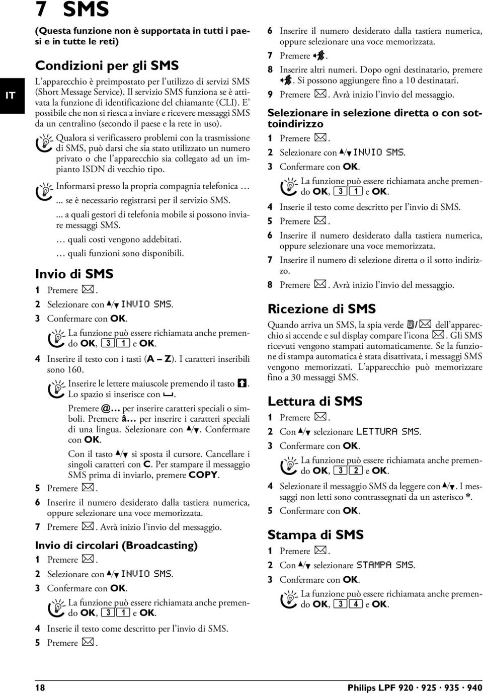 E possibile che non si riesca a inviare e ricevere messaggi SMS da un centralino (secondo il paese e la rete in uso).