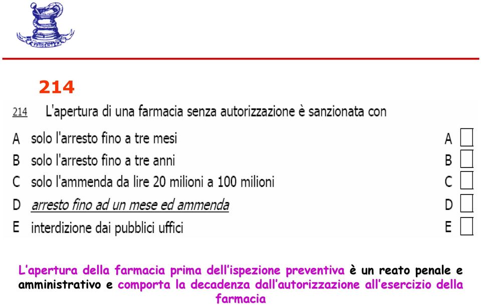 amministrativo e comporta la decadenza dall