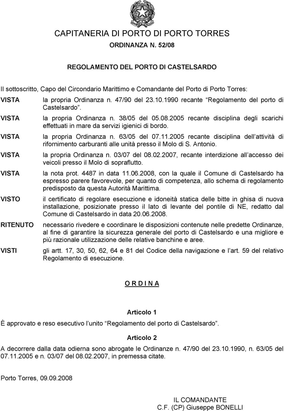 Ordinanza n. 47/90 del 23.10.1990 recante Regolamento del porto di Castelsardo. la propria Ordinanza n. 38/05 del 05.08.