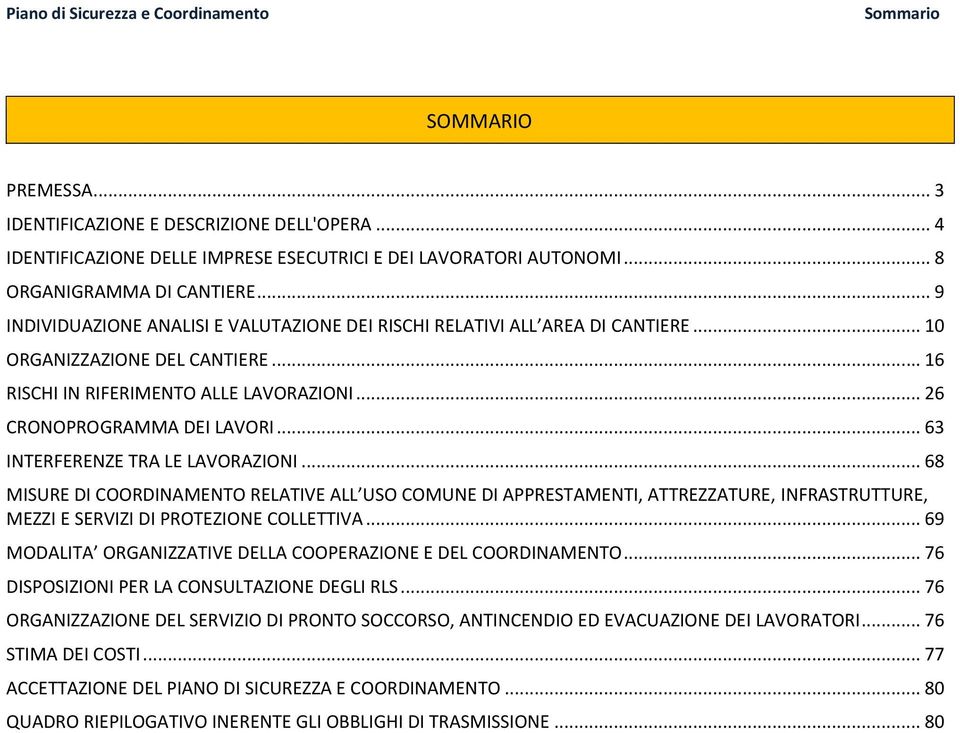 .. 26 CRONOPROGRAMMA DEI LAVORI... 63 INTERFERENZE TRA LE LAVORAZIONI.