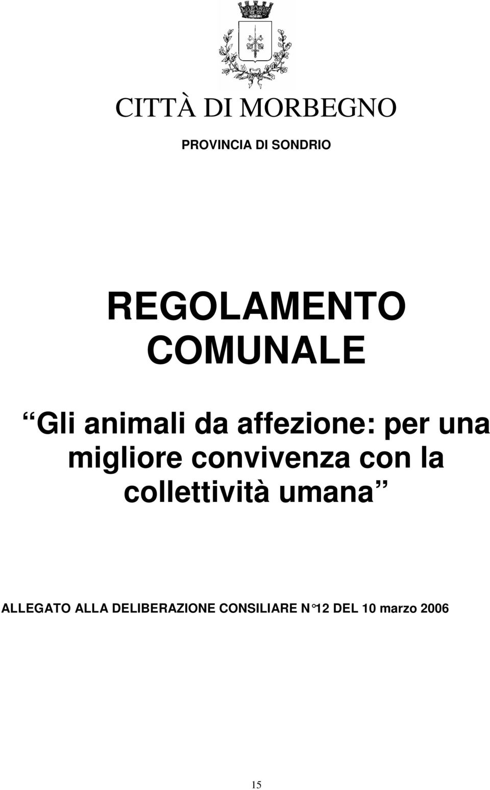 migliore convivenza con la collettività umana