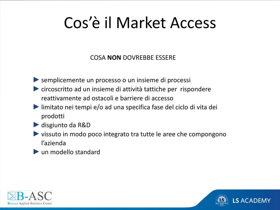 barriere di accesso limitato nei tempi e/o ad una specifica fase del ciclo di vita dei prodotti