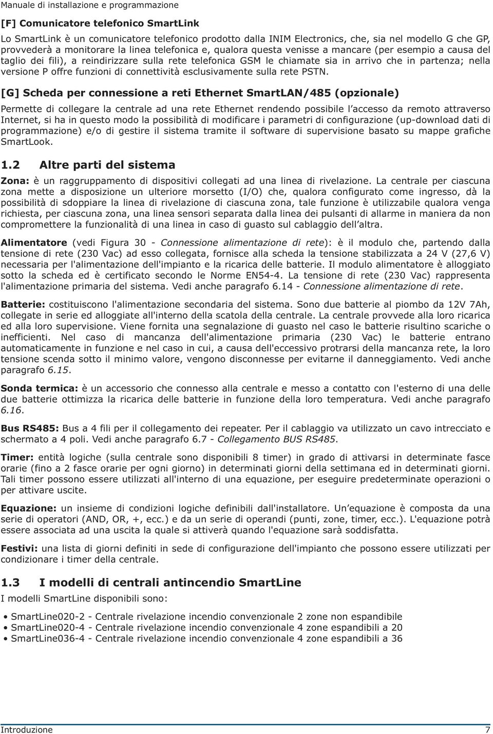 connettività esclusivamente sulla rete PSTN.