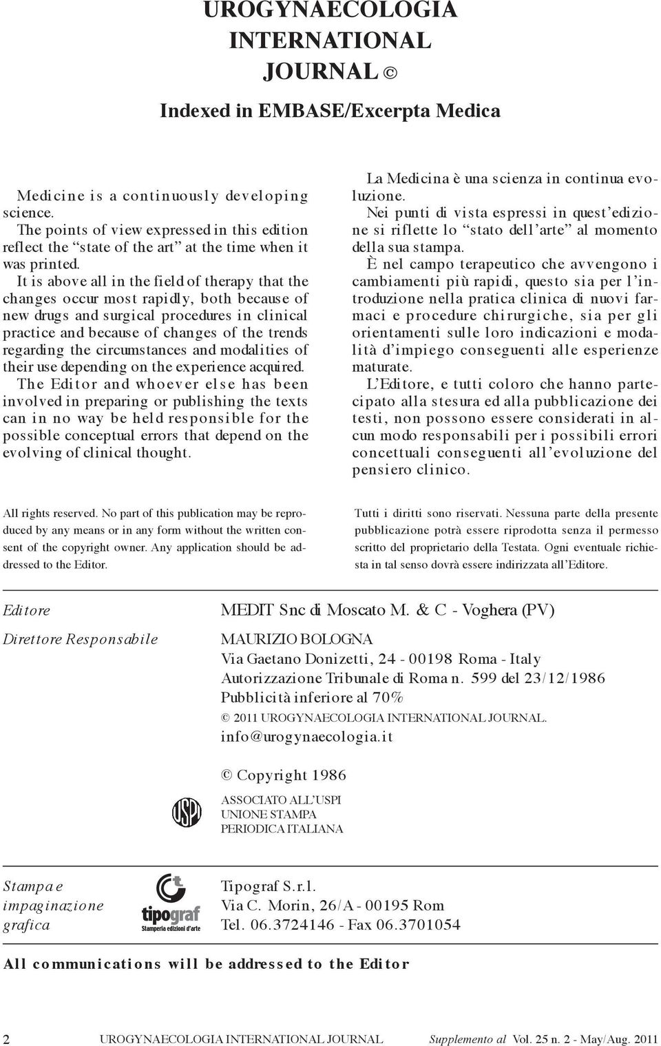 it is above all in the field of therapy that the changes occur most rapidly, both because of new drugs and surgical procedures in clinical practice and because of changes of the trends regarding the