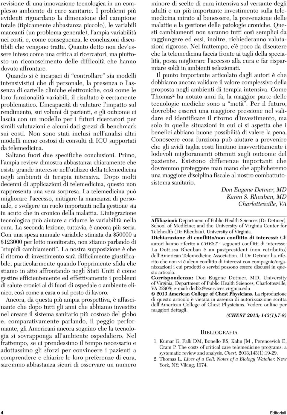 conseguenza, le conclusioni discutibili che vengono tratte.