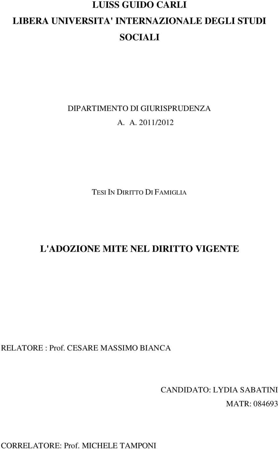 A. 2011/2012 TESI IN DIRITTO DI FAMIGLIA L'ADOZIONE MITE NEL DIRITTO