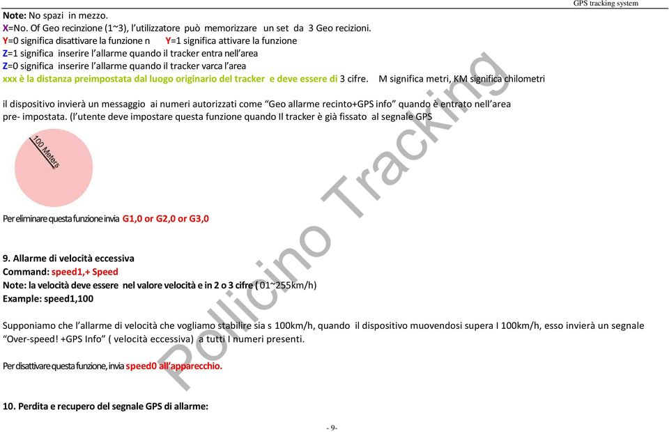 l area xxx è la distanza preimpostata dal luogo originario del tracker e deve essere di 3 cifre.