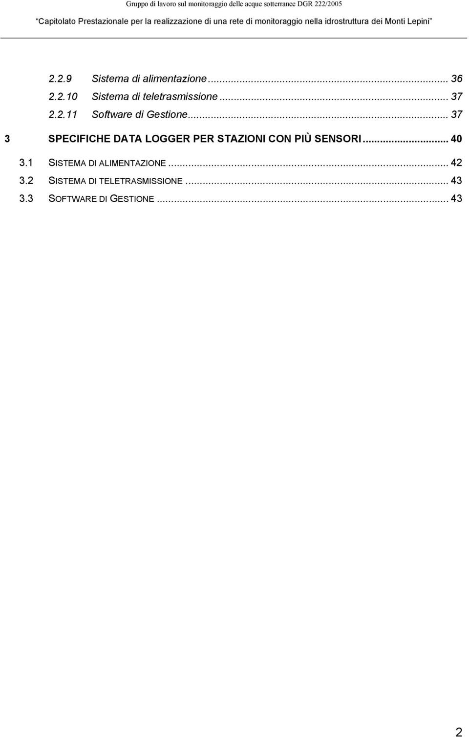 .. 37 3 SPECIFICHE DATA LOGGER PER STAZIONI CON PIÙ SENSORI... 40 3.