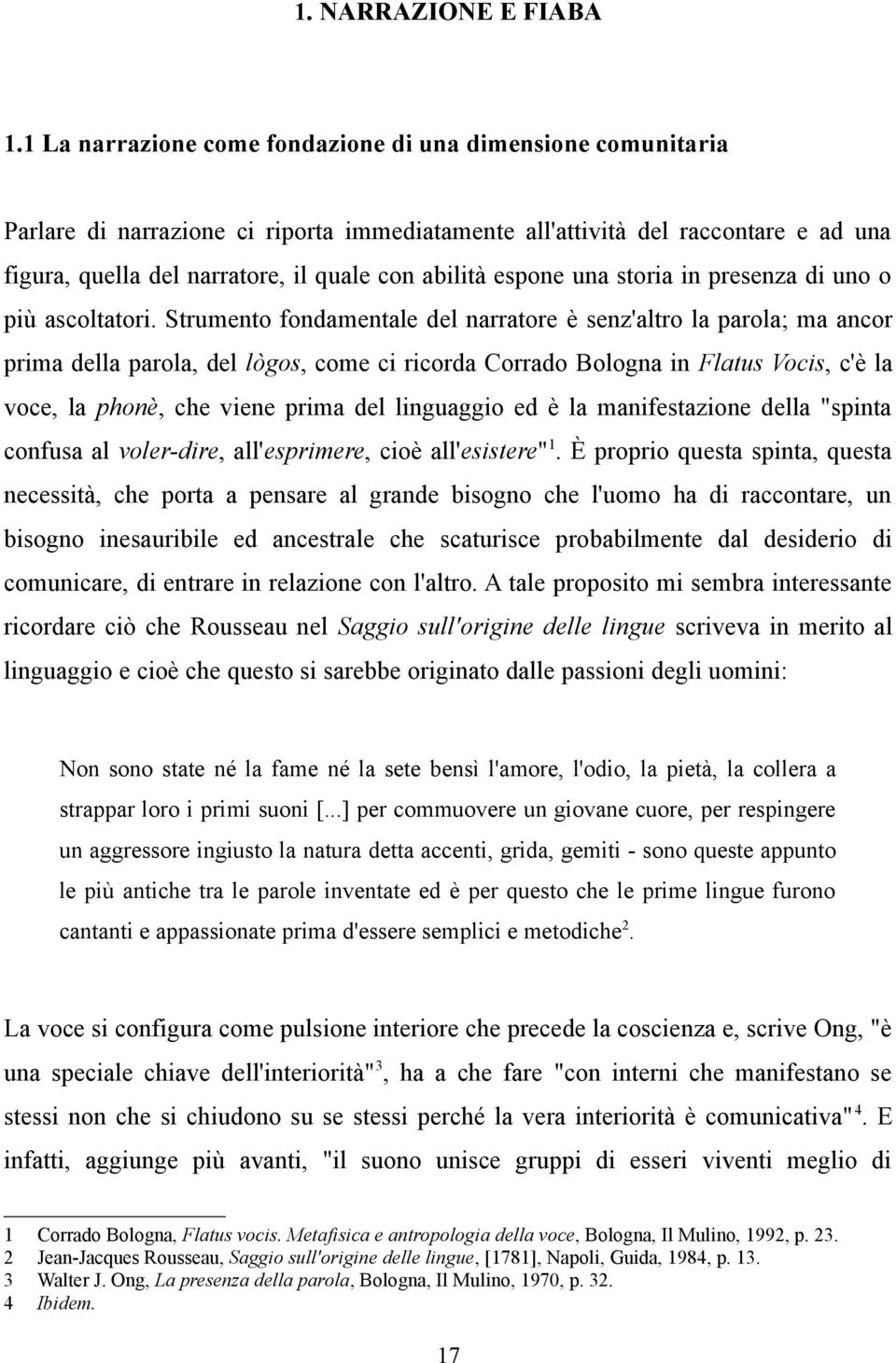 espone una storia in presenza di uno o più ascoltatori.