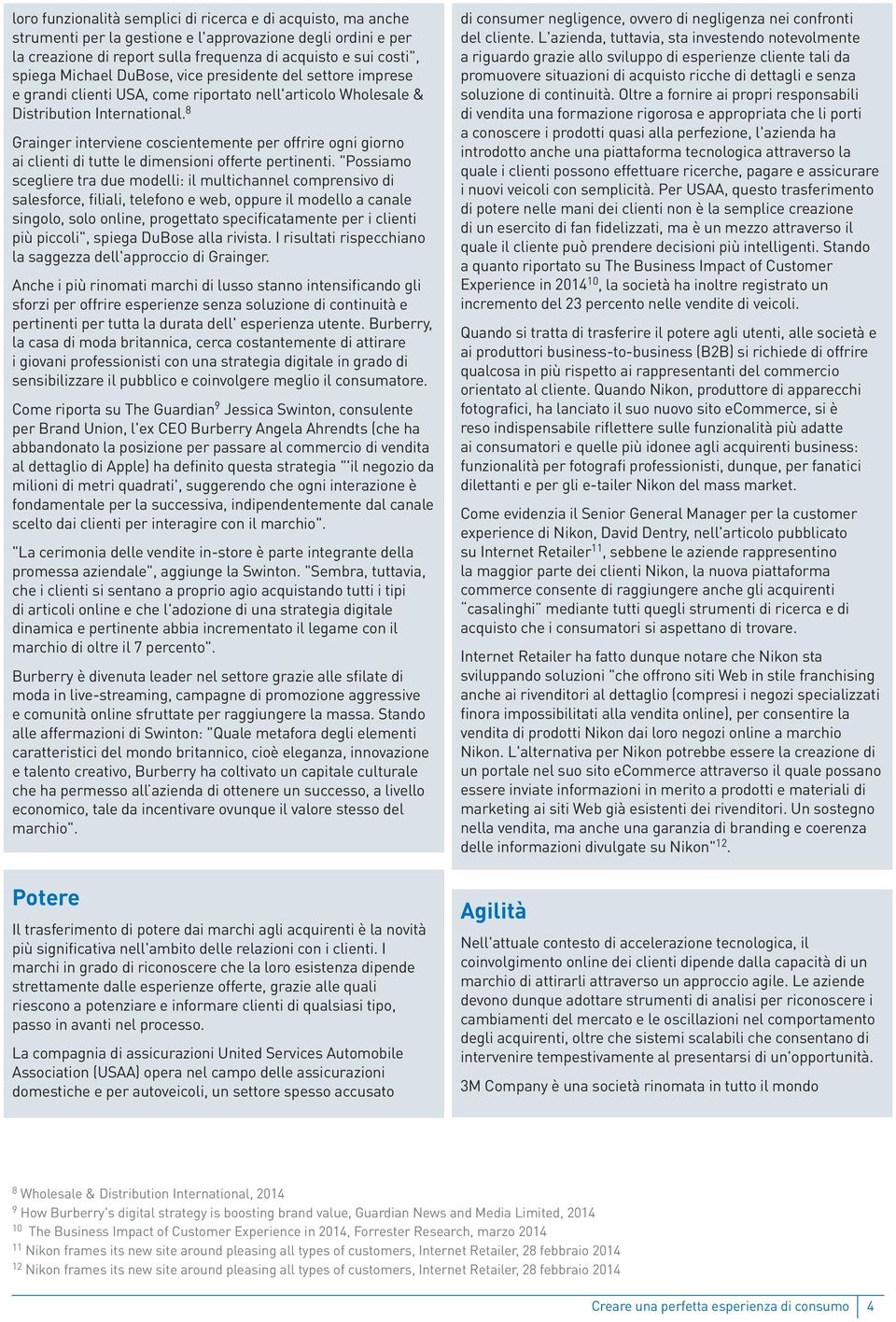 8 Grainger interviene coscientemente per offrire ogni giorno ai clienti di tutte le dimensioni offerte pertinenti.