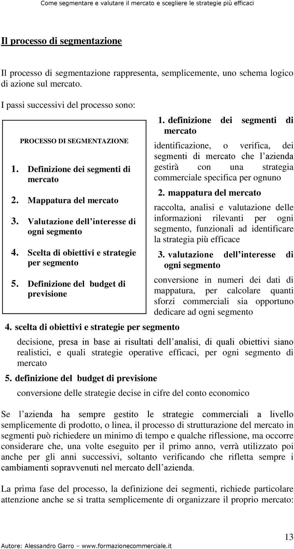 scelta di obiettivi e strategie per segmento 1.