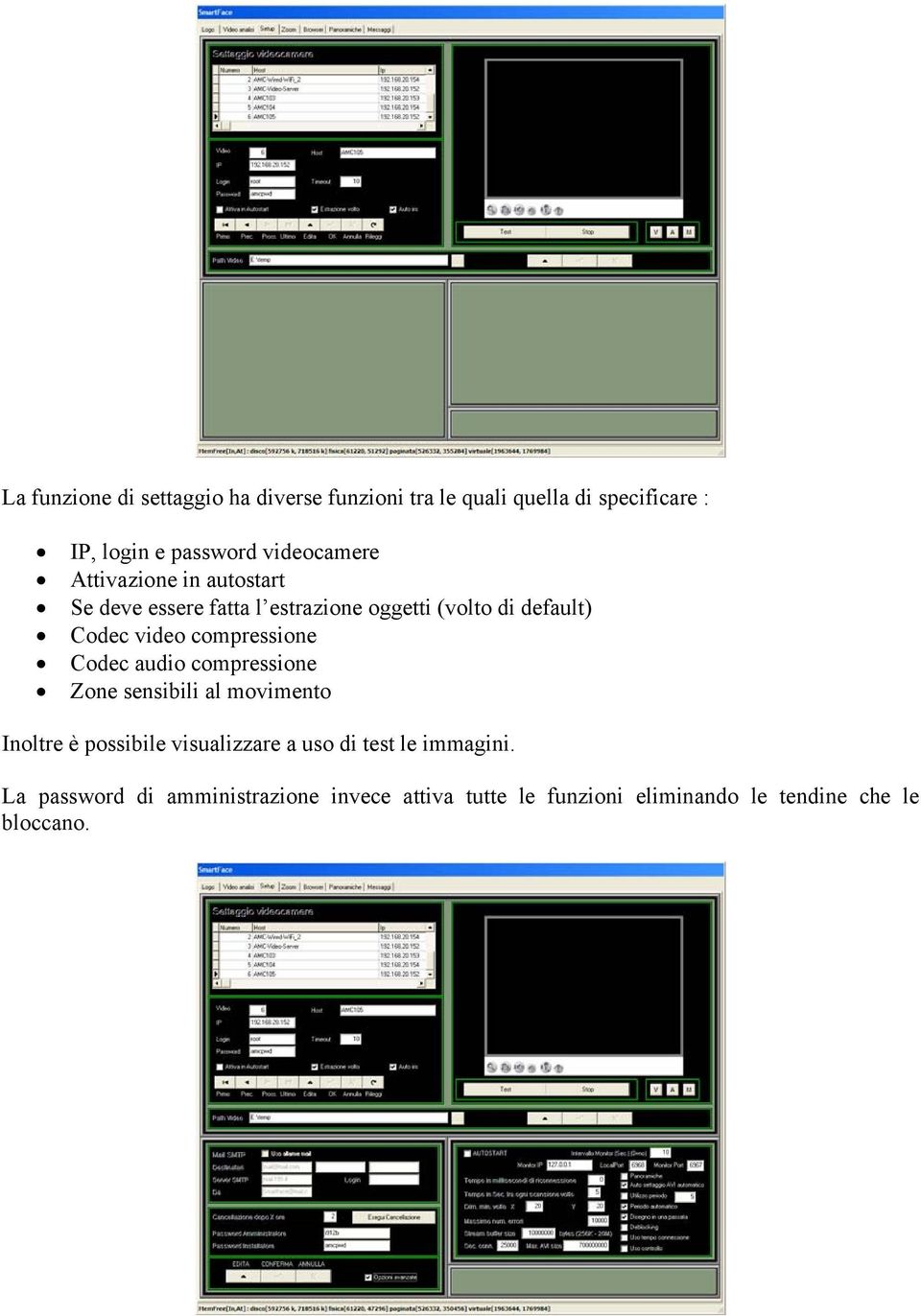 compressione Codec audio compressione Zone sensibili al movimento Inoltre è possibile visualizzare a uso di