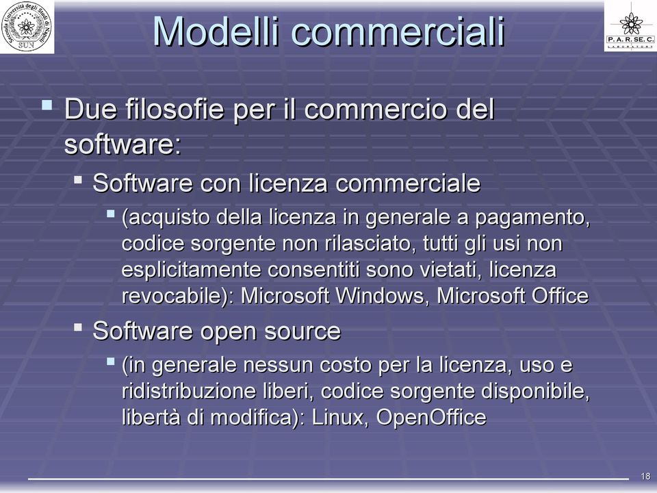 vietati, licenza revocabile): Microsoft Windows, Microsoft Office Software open source (in generale nessun costo