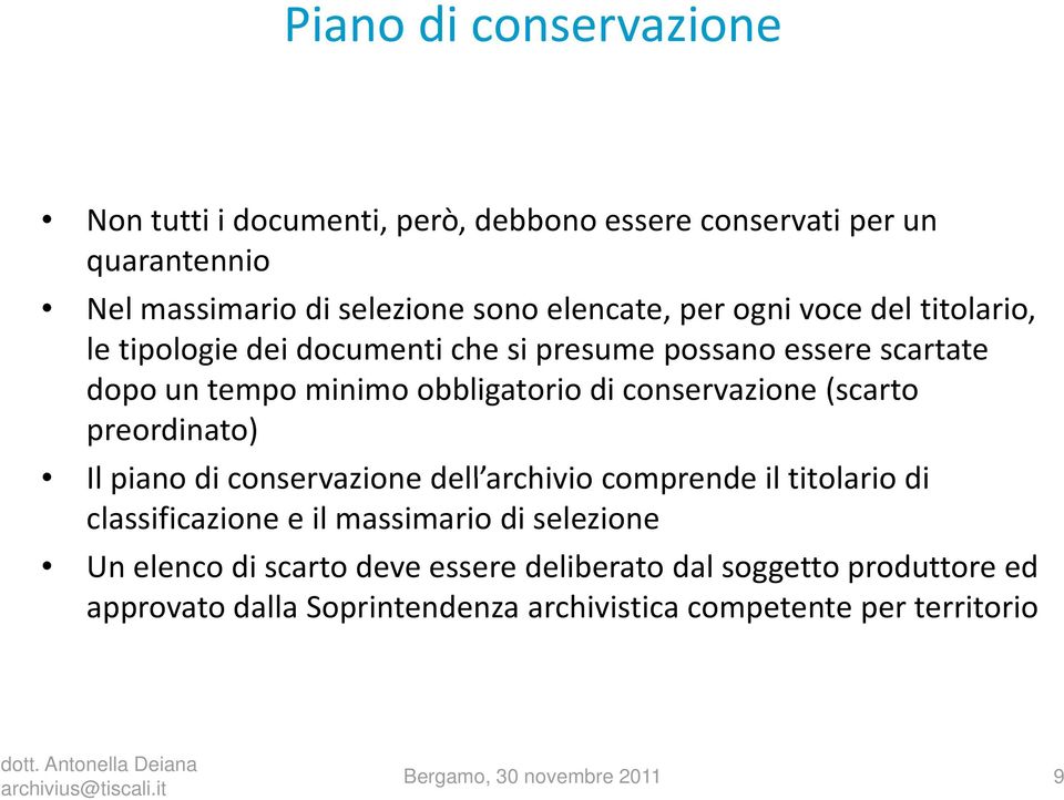 (scarto preordinato) Ilpiano diconservazione dell archivio comprende il titolario di classificazione e il massimario di selezione Un elenco di