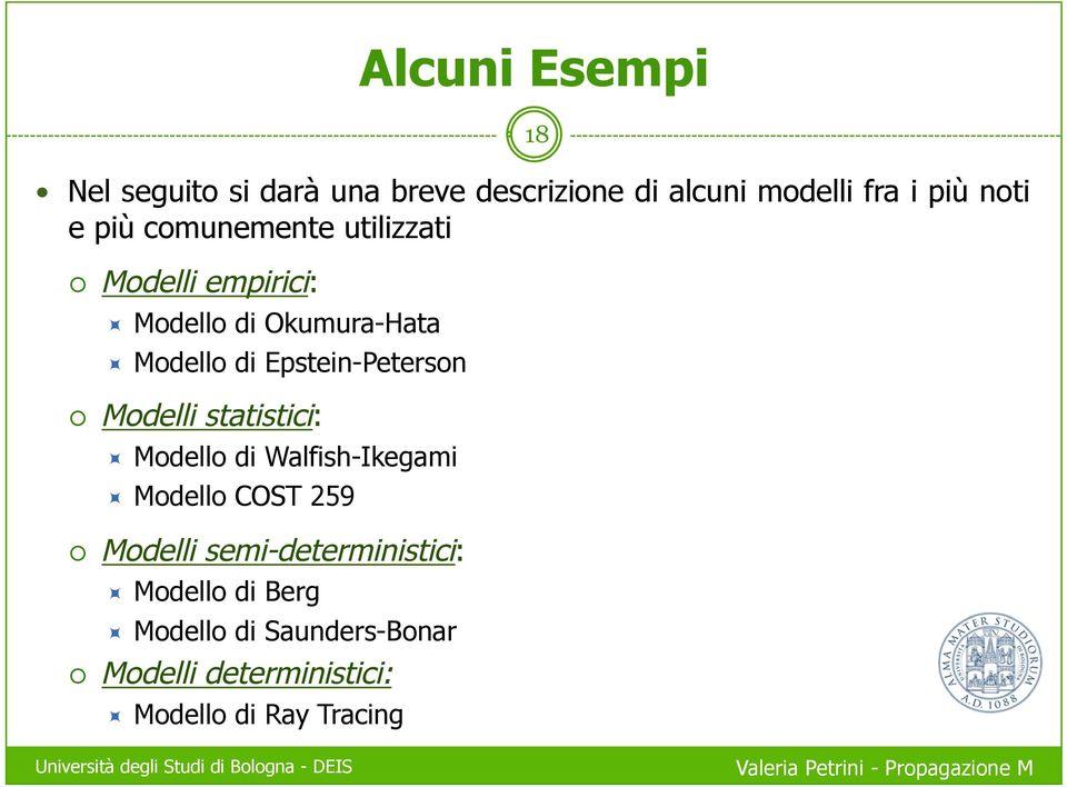 Epstein-Peterson Modelli statistici: Modello di Walfish-Ikegami Modello COST 259 Modelli