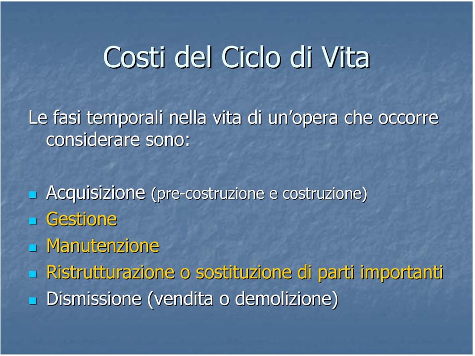 (pre-costruzione e costruzione) Gestione Manutenzione