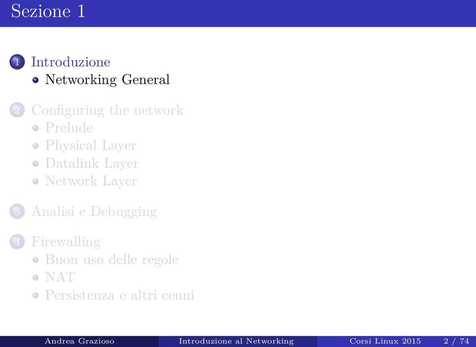 Analisi e Debugging 4 Firewalling Buon uso delle regole NAT