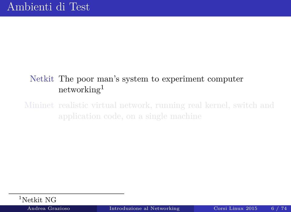 real kernel, switch and application code, on a single machine 1