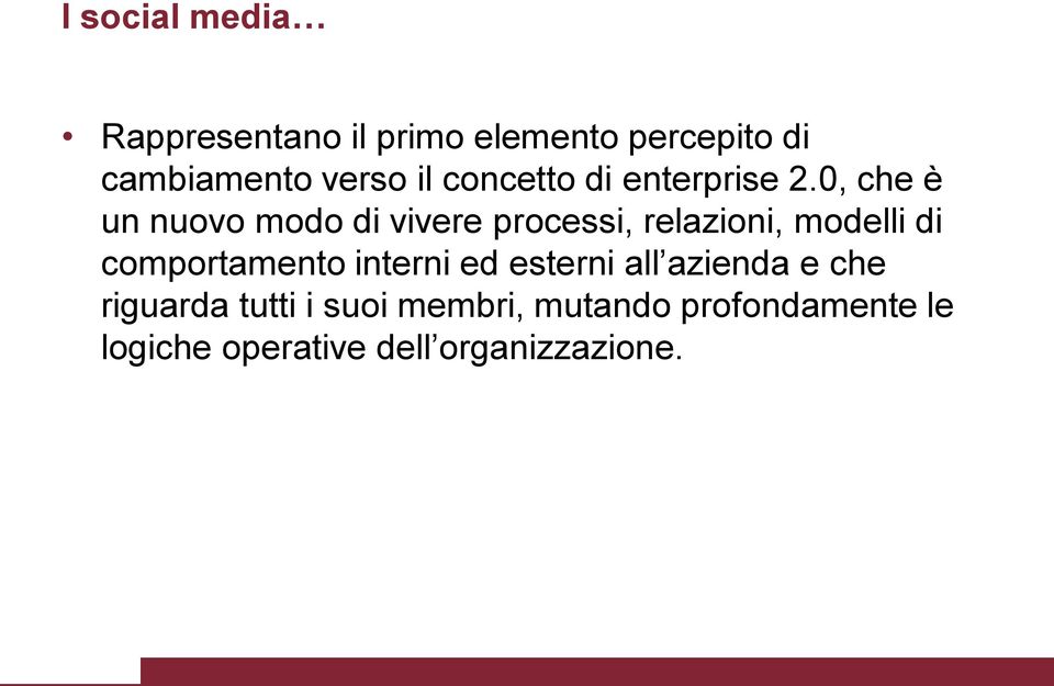 0, che è un nuovo modo di vivere processi, relazioni, modelli di comportamento