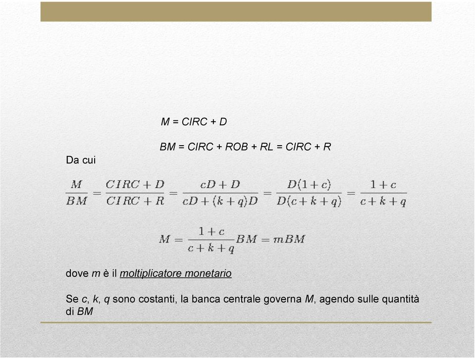 monetario Se c, k, q sono costanti, la