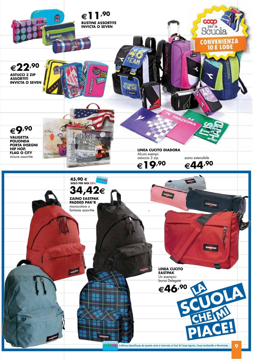 44,90 45,90 SOLO PER NOI 25% 34,42 ZAINO EASTPAK PADDED PAK R monocolore o fantasie assortite LINEA CUCITO EASTPAK Un