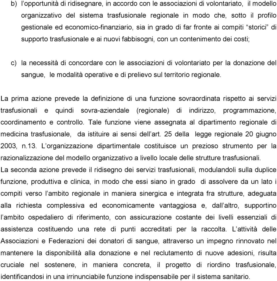 di volontariato per la donazione del sangue, le modalità operative e di prelievo sul territorio regionale.