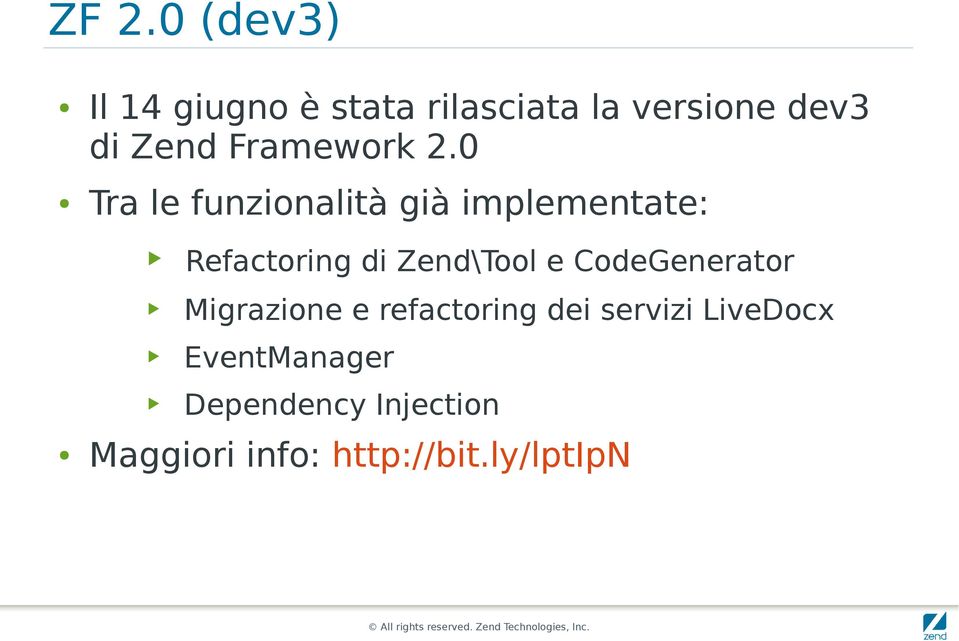 0 Tra le funzionalità già implementate: Refactoring di Zend\Tool e