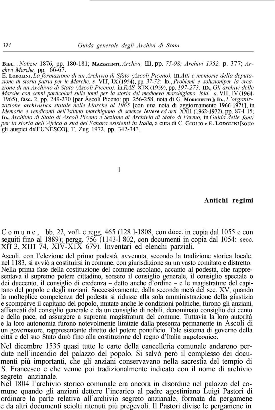 , Problemi e soluzioniper la creazione di un Archivio di Stato (Ascoli Piceno), in RAS, X1X (1959), pp. 197-273; ID.