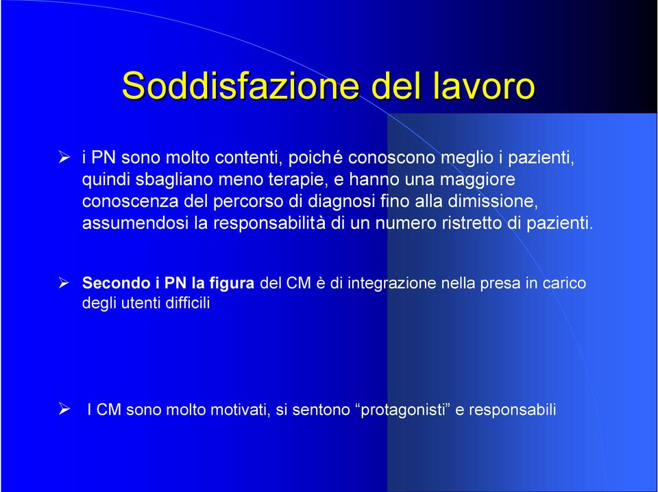 la responsabilità di un numero ristretto di pazienti.