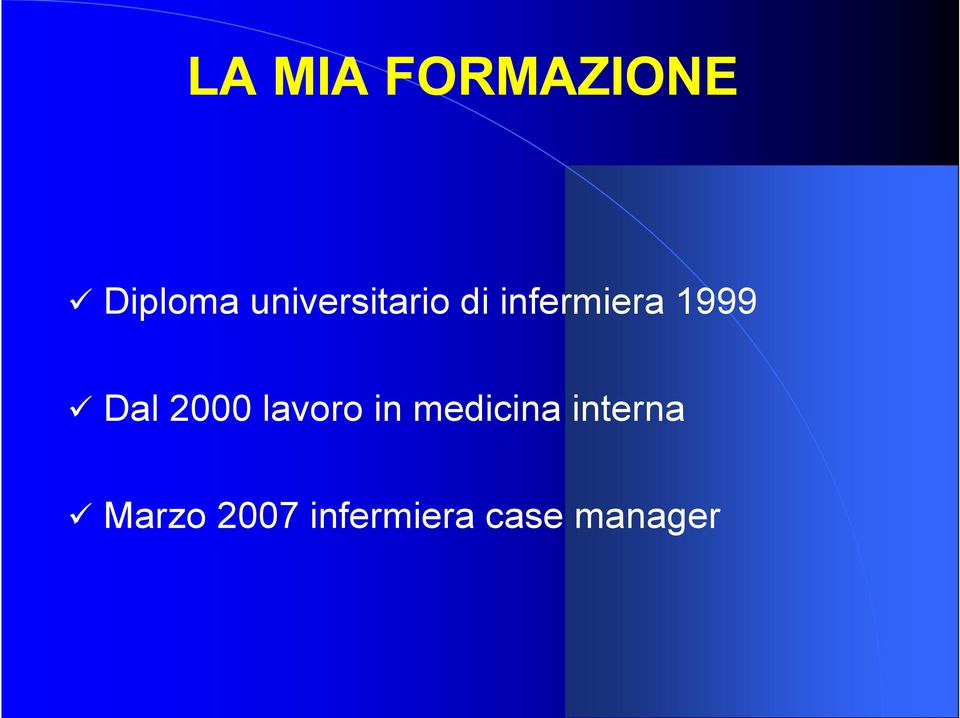 Dal 2000 lavoro in medicina