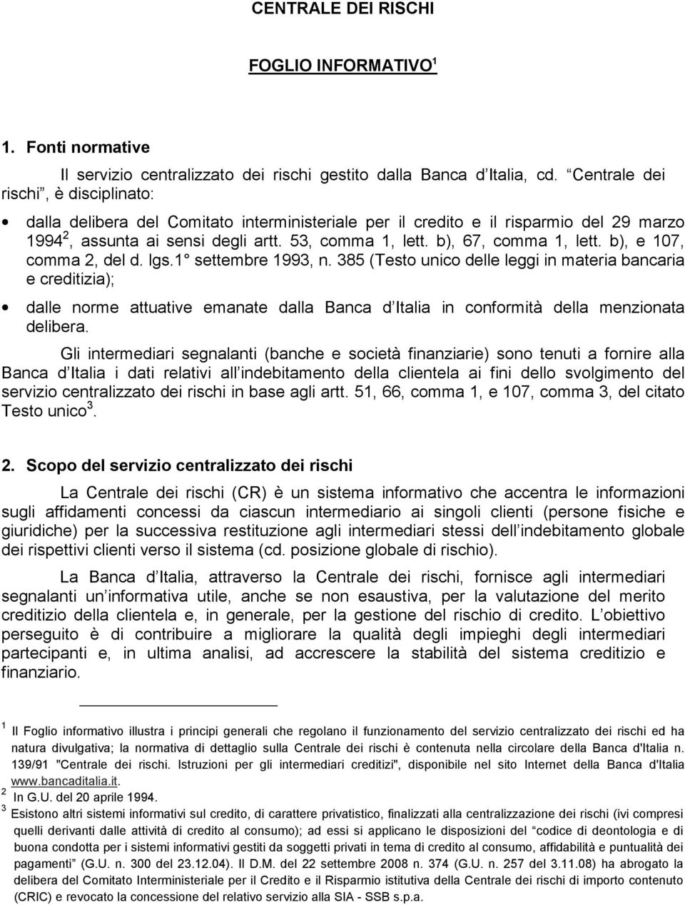 b), 67, comma 1, lett. b), e 107, comma 2, del d. lgs.1 settembre 1993, n.