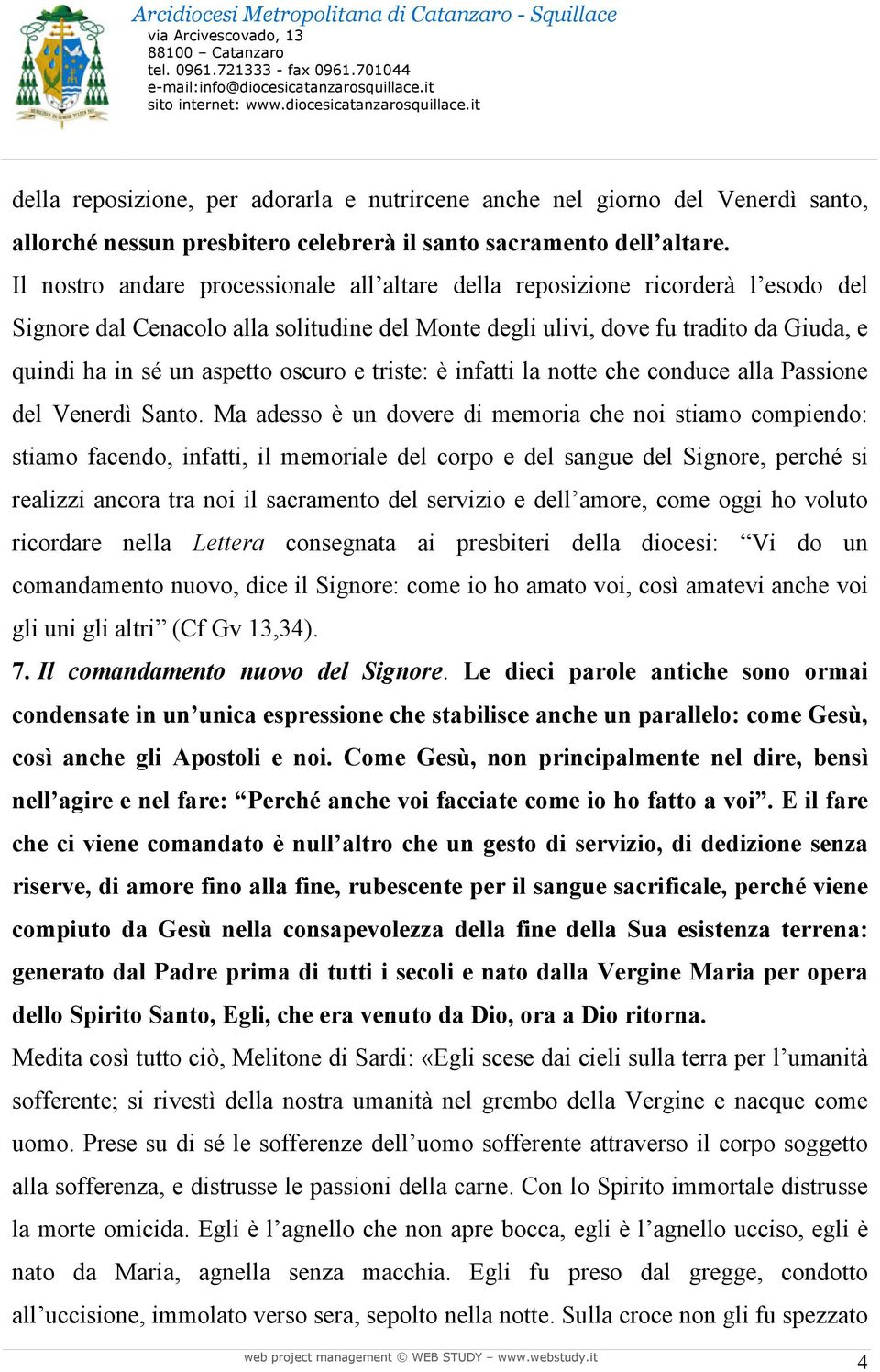 oscuro e triste: è infatti la notte che conduce alla Passione del Venerdì Santo.