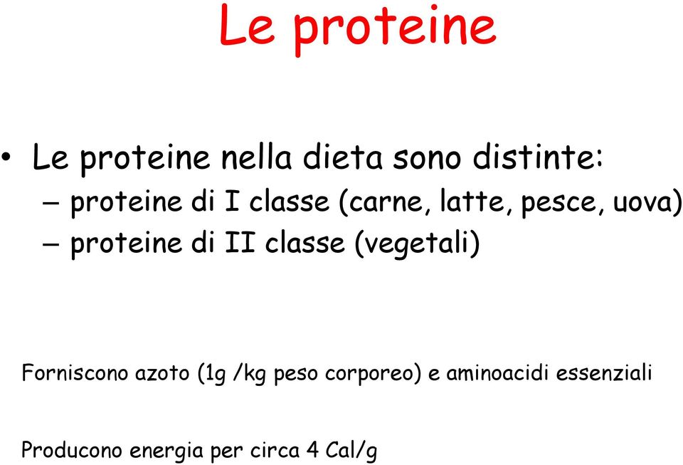 di II classe (vegetali) Forniscono azoto (1g /kg peso