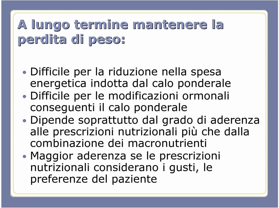 Dipende soprattutto dal grado di aderenza alle prescrizioni nutrizionali più che dalla combinazione