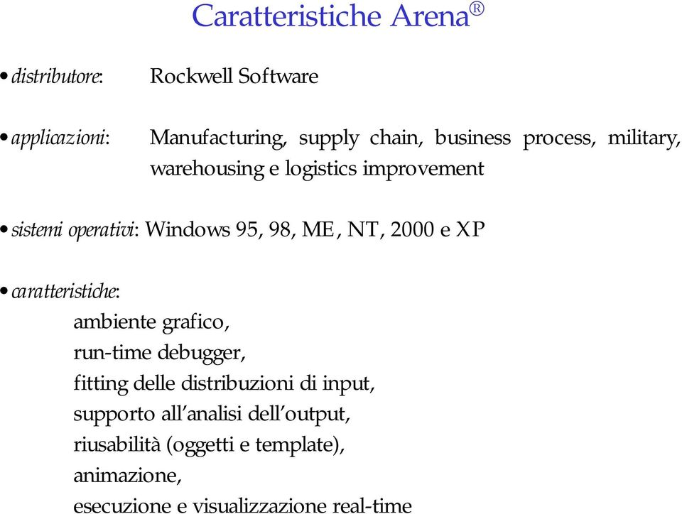 XP caratteristiche: ambiente grafico, run-time debugger, fitting delle distribuzioni di input, supporto