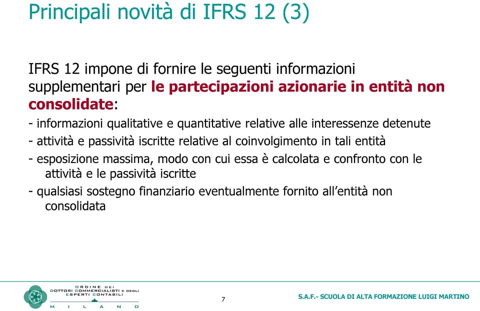 attività e passività iscritte relative al coinvolgimento in tali entità - esposizione massima, modo con cui essa è calcolata