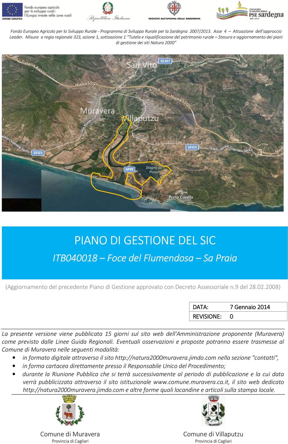 ITB040018 0018 Foce del Flumendosa Sa Praia (Aggiornamento del precedente Piano di Gestione approvato con Decreto Assessoriale n.9 del 28.02.