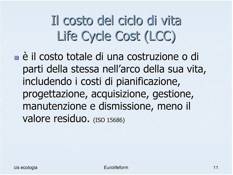 includendo i costi di pianificazione, progettazione, acquisizione,