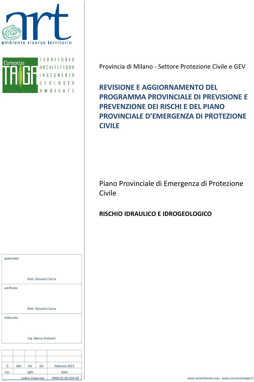 Protezione Civile RISCHIO IDRAULICO E IDROGEOLOGICO approvato Dott. Giovanni Carra verificato Dott.