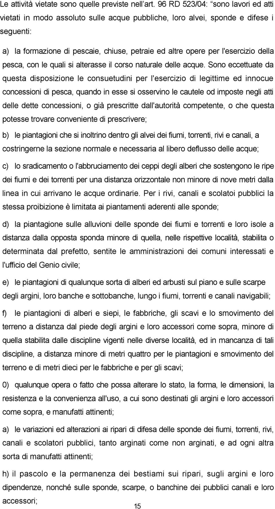 della pesca, con le quali si alterasse il corso naturale delle acque.