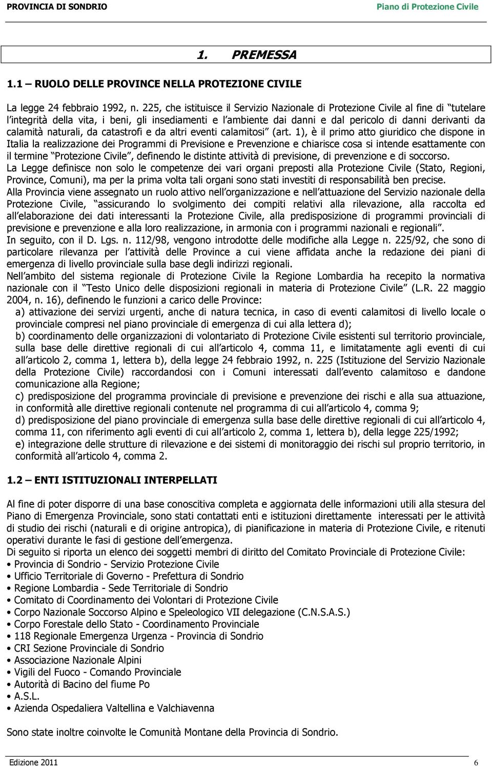 calamità naturali, da catastrofi e da altri eventi calamitosi (art.