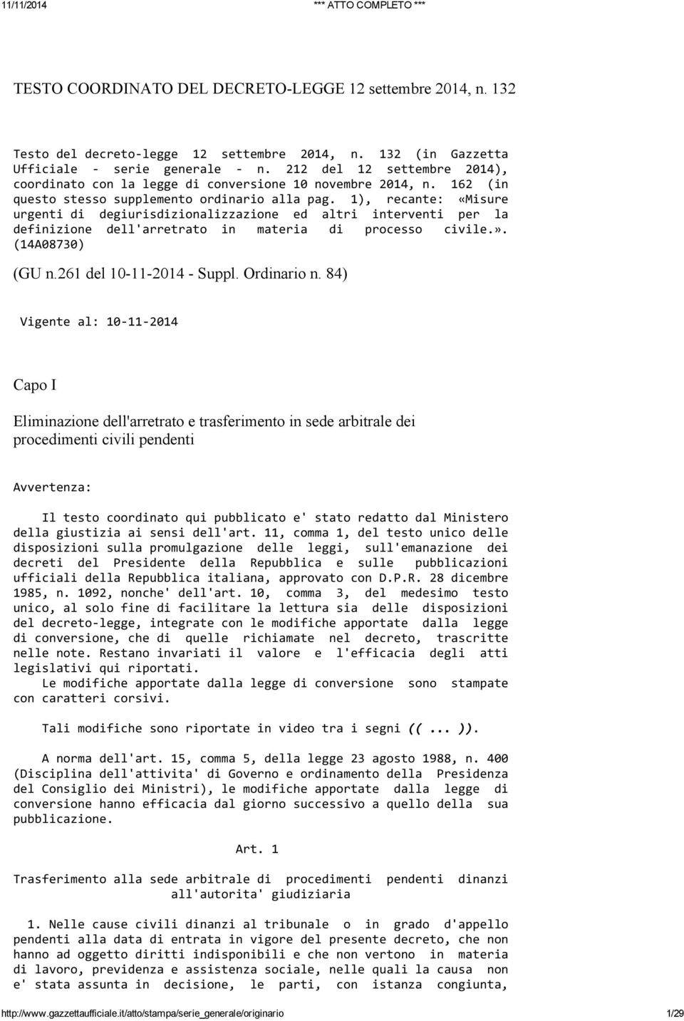 1), recante: «Misure urgenti di degiurisdizionalizzazione ed altri interventi per la definizione dell'arretrato in materia di processo civile.». (14A08730) (GU n.261 del 10-11-2014 - Suppl.