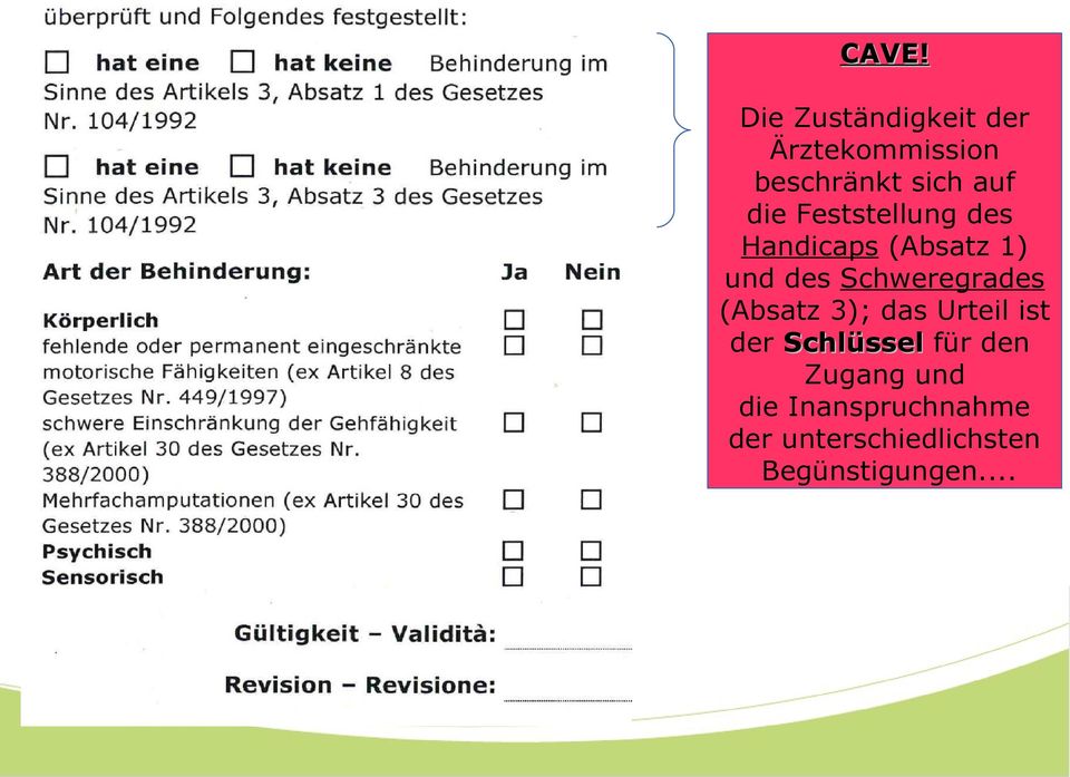 Schweregrades (Absatz 3); das Urteil ist der Schlüssel für den