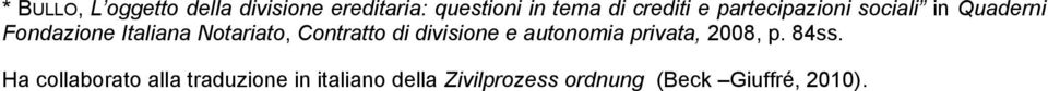 Notariato, Contratto di divisione e autonomia privata, 2008, p. 84ss.