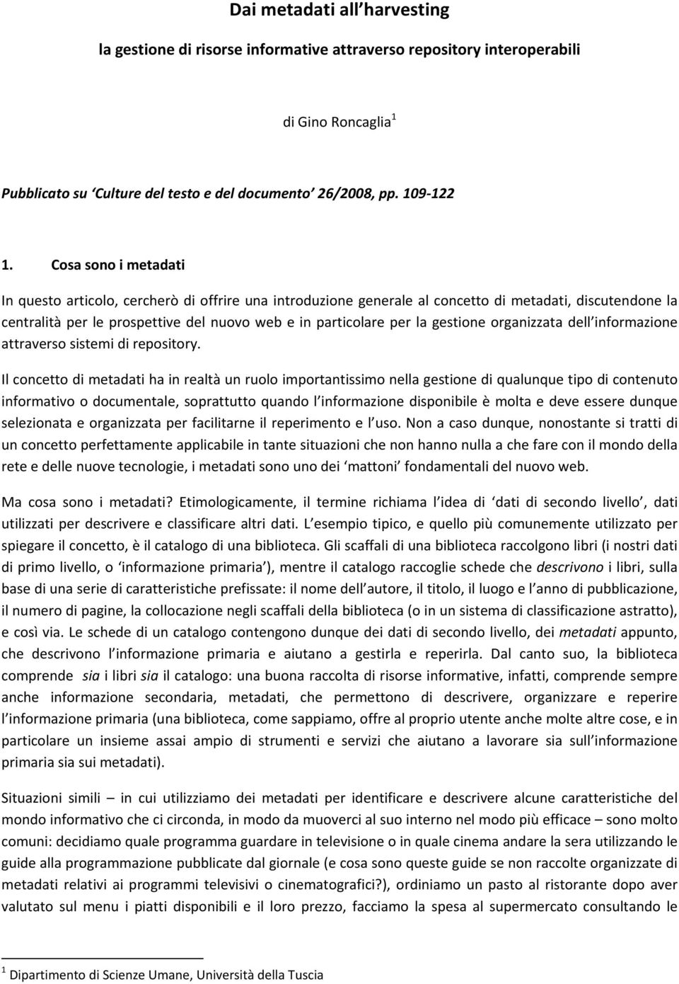 gestione organizzata dell informazione attraverso sistemi di repository.