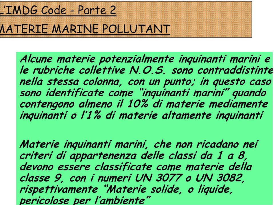 Alcune materie potenzialmente inquinanti marini e le rubriche collettive N.O.S.