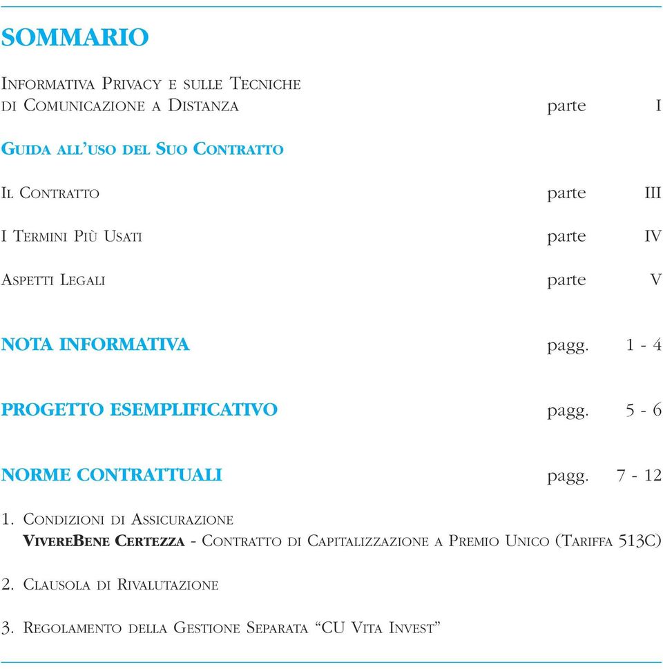 1-4 PROGETTO ESEMPLIFICATIVO pagg. 5-6 NORME CONTRATTUALI pagg. 7-12 1.